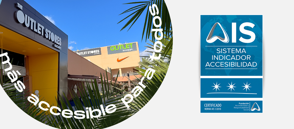At The Outlet Stores Alicante we strive to make our spaces accessible to everyone. Thanks to this work, we have obtained the AIS Accessibility Certification, which assesses the conditions of usability, comfort and safety and certifies the level of excellence in accessibility.